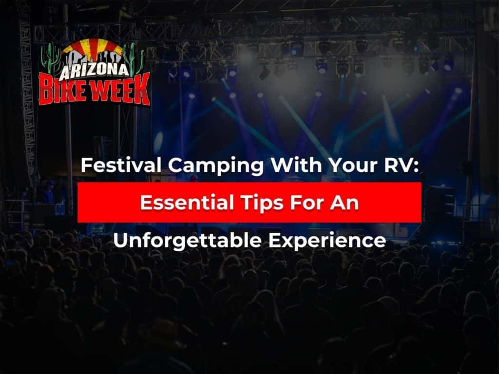 Festival Camping With Your RV: Essential Tips For An Unforgettable Experience